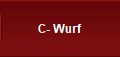 C- Wurf