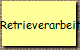 Retrieverarbeit