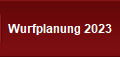 Wurfplanung 2023